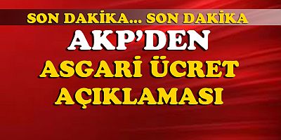 AKP'den asgari ücret ve emekli aylıkları açıklaması geldi