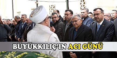 Büyükkılıç'ın Ablası Nafiye Tokgöz Toprağa Verildi