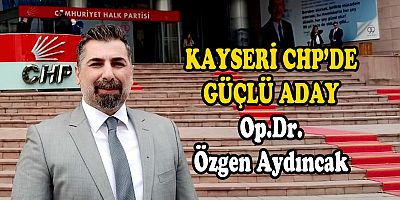 Op.Dr.Özgen Aydıncak CHP'den Aday Adayı Oldu.