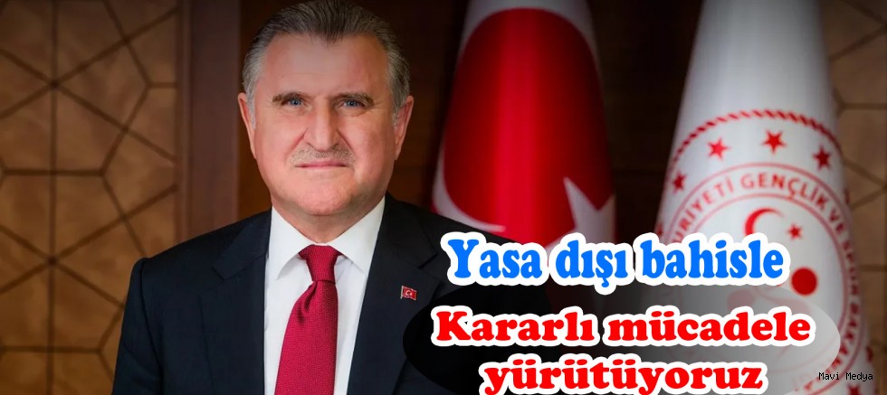 Bakan Bak: Temiz futbol için yasa dışı bahisle kararlı mücadele yürütüyoruz