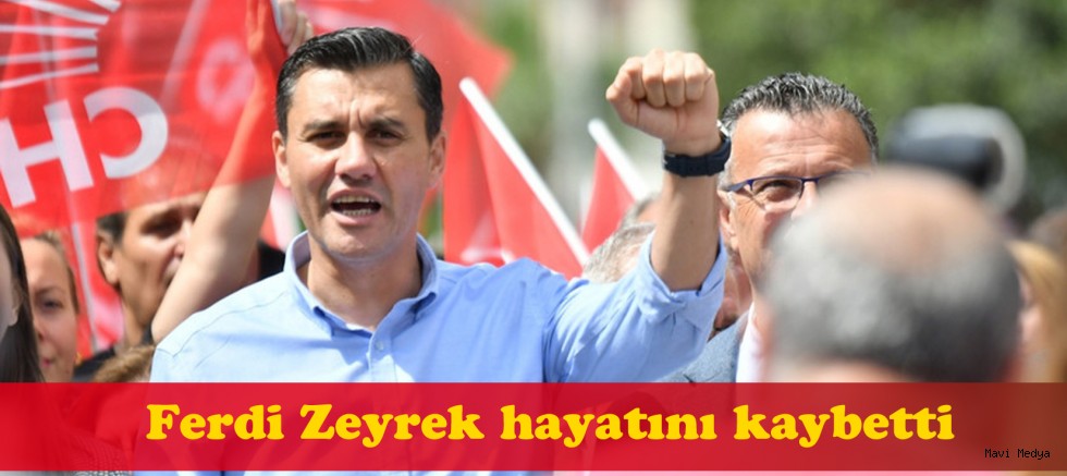 Ferdi Zeyrek hayatını kaybetti