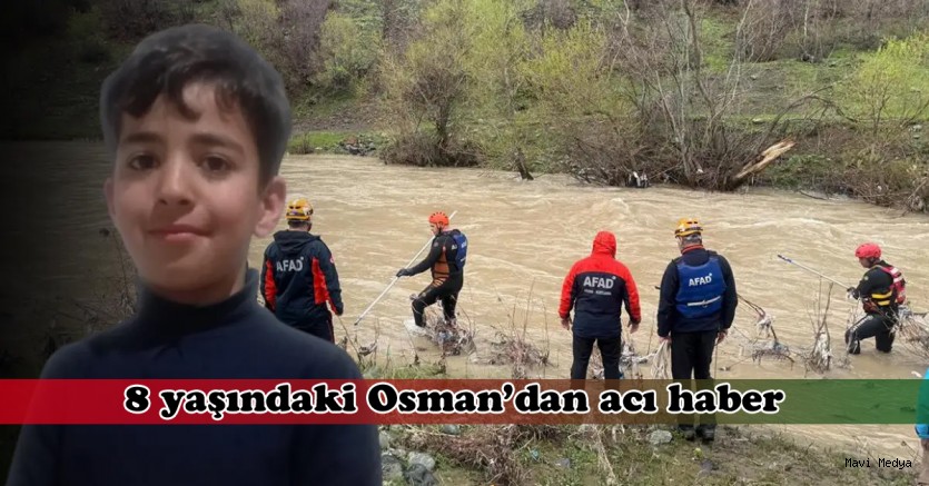 Hakkari’de kayıp 8 yaşındaki Osman’dan acı haber