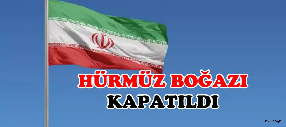 Hürmüz Boğazı yeniden kapatıldı