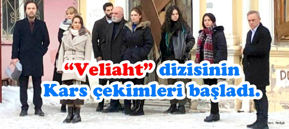 Kars “Veliaht” Dizisine Ev Sahipliği Yapıyor