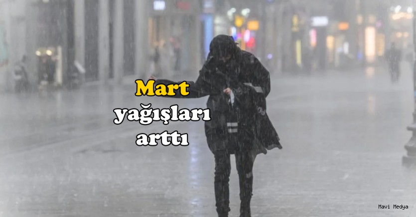 Mart yağışları arttı, Güneydoğu’da 30 yılın zirvesi görüldü