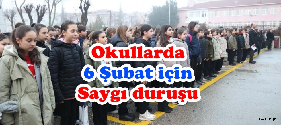 Okullarda 6 Şubat için saygı duruşunda bulunuldu