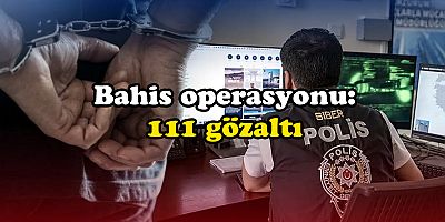 41 ilde dev yasa dışı bahis operasyonu
