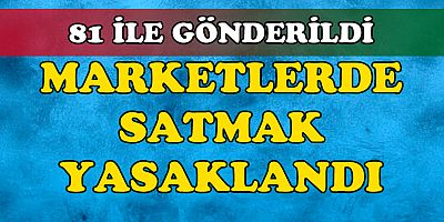 81 İl Valiliğine Market Tedbirleri Genelgesi Gönderildi