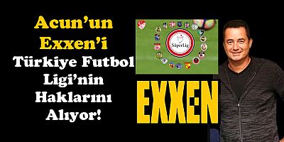 Acun Gözünü  Türkiye Super Ligine Dikti!
