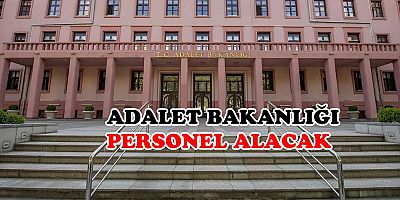 Adalet Bakanlığı'na yeni personel alımı yapılacak