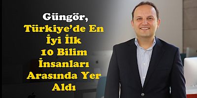 AGÜ Öğretim Üyesi Prof. Güngör, Türkiye’de En İyi İlk 10 Bilim İnsanları Arasında Yer Aldı
