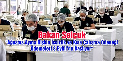 Ağustos Ayına İlişkin Ödemeler 3-4 Eylül 2020 Tarihlerinde Yapılacak
