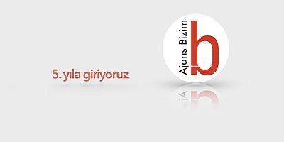 Ajans Bizim 5. yılına giriyor