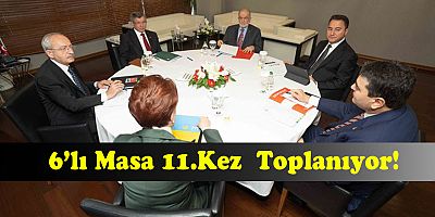 'Altılı Masa'da on birinci toplantı yapılacak