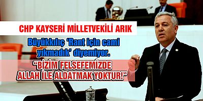 ARIK “BİZİM FELSEFEMİZDE ALLAH İLE ALDATMAK YOKTUR!”