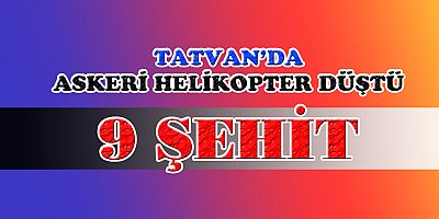 Askeri helikopter düştü... 9 askerimiz şehit oldu 4 askerimiz yaralandı
