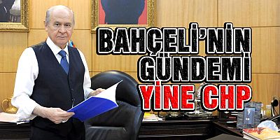  Bahçeli: CHP bir milli güvenlik meselesine dönüşmüştür