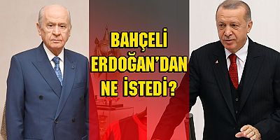 BAHÇELİ ERDOĞAN'DAN İSTEDİ!