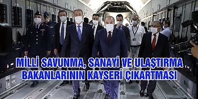 Bakanlardan Kayseri Çıkarması