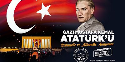 BAŞKAN BÜYÜKKILIÇ’TAN “10 KASIM” MESAJI