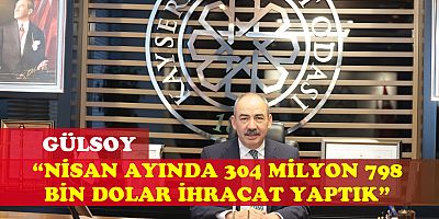BAŞKAN GÜLSOY NİSAN AYI DIŞ TİCARET VERİLERİNİ DEĞERLENDİRDİ