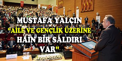 Başkan Yalçın  ‘Gençlik ve Aile Çalıştayı’na katıldı.