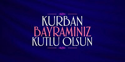 BAYRAMINIZ KUTLU OLSUN...
