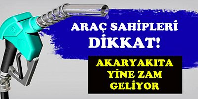 Benzin ve motorine yeni zam