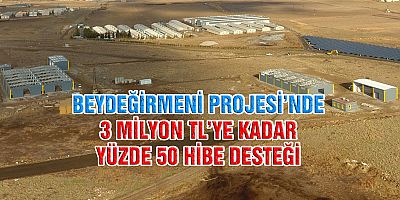 BEYDEĞİRMENİ PROJESİ'NDE 3 MİLYON TL'YE KADAR YÜZDE 50 HİBE MÜJDESİ