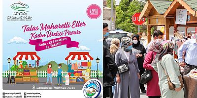 BU PAZAR TALAS’TA 'MAHARETLİ ELLER' GÜNÜ