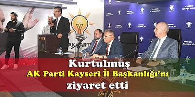 Büyükkılıç, Kurtulmuş ile Birlikte AK Parti İl Teşkilatıyla Buluştu