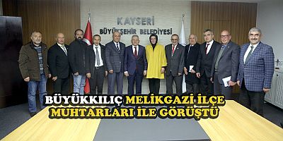 BÜYÜKKILIÇ, MUHTARLARLA İSTİŞARESİNİ SÜRDÜRÜYOR