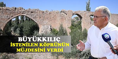 BÜYÜKKILIÇ “ROMA DÖNEMİNDEN KALMA KURUYAN SU KEMERİ AYAĞA KALDIRILMALI”