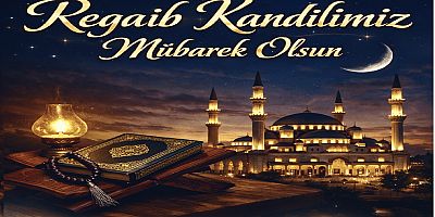 Büyükkılıç'tan Regaib Kandili Mesajı