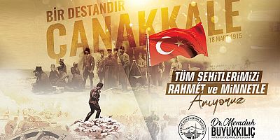 Büyükkılıç'tan Şehitleri Anma Günü ve Çanakkale Deniz Zaferi Mesajı