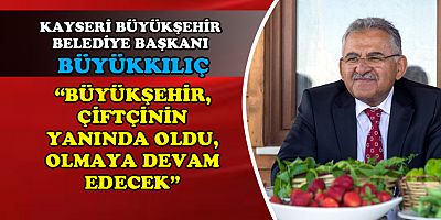 BÜYÜKŞEHİR, 2021'DE TARIM VE HAYVANCILIĞA ÖZEL ÖNEM VERECEK
