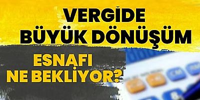 Büyükşehir esnafının vergi mükellefiyeti değişiyor