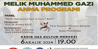 BÜYÜKŞEHİR, MELİK MUHAMMED GAZİ’Yİ ANACAK