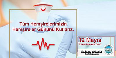 CABBAR BAŞKANDAN HEMŞİRELER GÜNÜ MESAJI