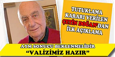 Çetin Doğan'dan ilk açıklama