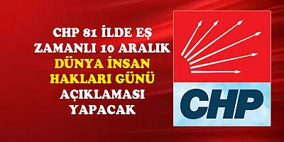 CHP 81 İLDE EŞ ZAMANLI AÇIKLAMA YAPACAK!