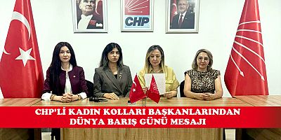 CHP Kadın Kolları’ndan 1 Eylül Dünya Barış Günü mesajı