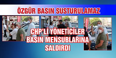CHP KAYSERİ İL YÖNETİCİLERİ BASIN MENSUBLARINA SALDIRDI