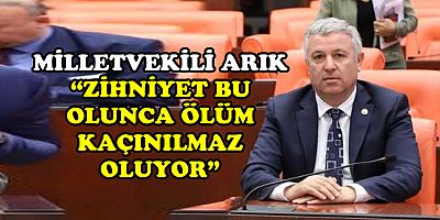 CHP KAYSERİ MİLLETVEKİLİ ARIK İŞ CİNAYETLERİNE DİKKAT ÇEKTİ