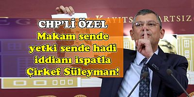 CHP’li Özel’den Soylu’ya tepki: “Küstah Süleyman!”