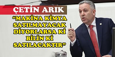 CHP MİLLETVEKİLİ ARIK MKE’NİN STATÜSÜNÜN DEĞİŞMESİNE TEPKİ GÖSTERDİ