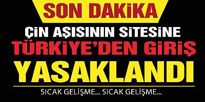 Çin aşısının internet sitesine Türkiye'den girişi yasakladılar!