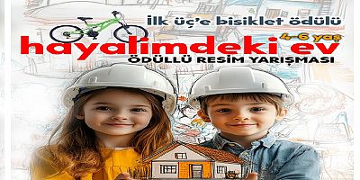 ÇOCUKLARA ÖZEL “HAYALİMDEKİ EV” RESİM YARIŞMASI BAŞLIYOR!..