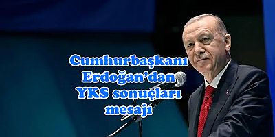 Cumhurbaşkanı Erdoğan’dan YKS sonuçları mesajı