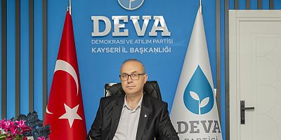 DEVA PARTİSİ İL BAŞKANI ÖZKAYA